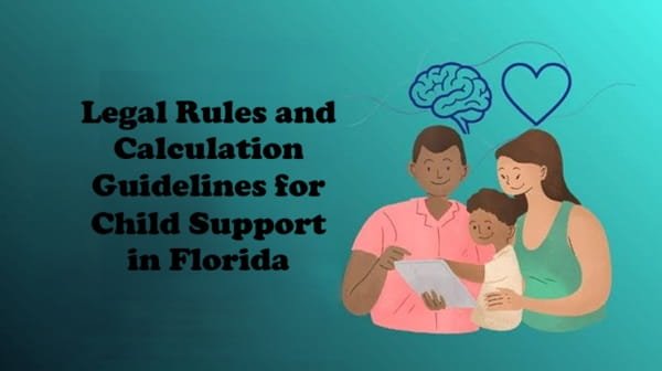 Legal Rules and Calculation Guidelines for Child Support in Florida